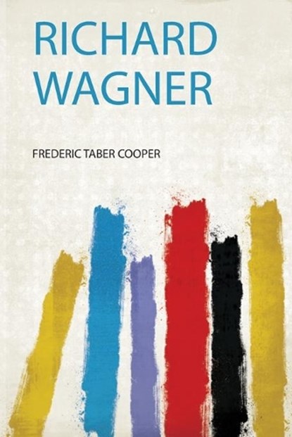 Richard Wagner, Frederic Taber Cooper - Paperback - 9780461621402