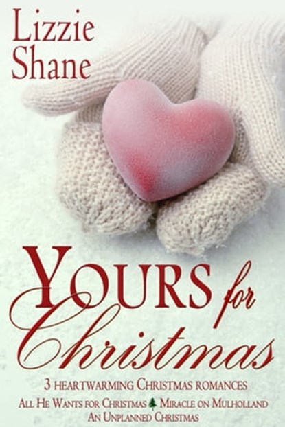 Yours for Christmas: A Holiday Romance Box Set, Lizzie Shane - Ebook - 9780463012659