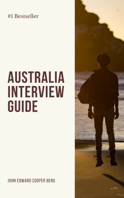 Australia Interview Guide, John Edward Cooper Berg - Ebook - 9780463020999