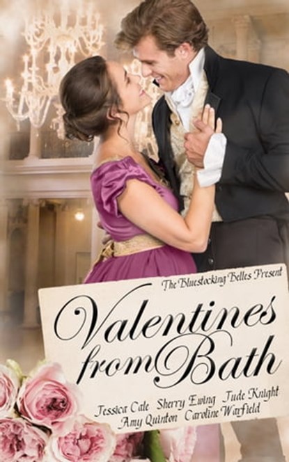 Valentines from Bath, Bluestocking Belles ; Jessica Cale ; Sherry Ewing ; Jude Knight ; Amy Quinton ; Caroline Warfield - Ebook - 9780463036488