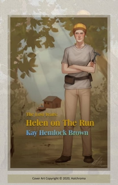 Helen On the Run: The Lost Years, Kay Hemlock Brown - Ebook - 9780463047750