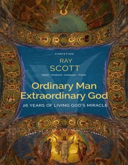Ordinary Man Extraordinary God, Ray Scott - Ebook - 9780463048061