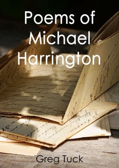 Poems of Michael Harrington, Greg Tuck - Ebook - 9780463059463