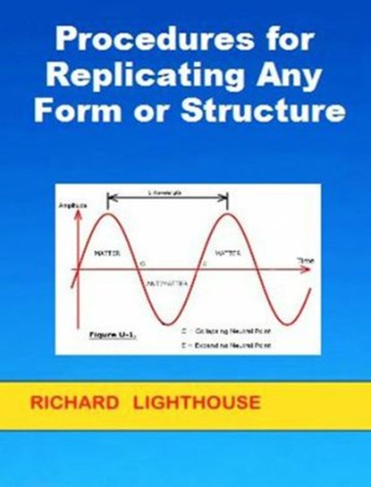 Procedures for Replicating Any Form or Structure, Richard Lighthouse - Ebook - 9780463066003