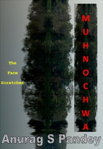 Muhnochwa (The Face Scratcher), Anurag Pandey - Ebook - 9780463068878