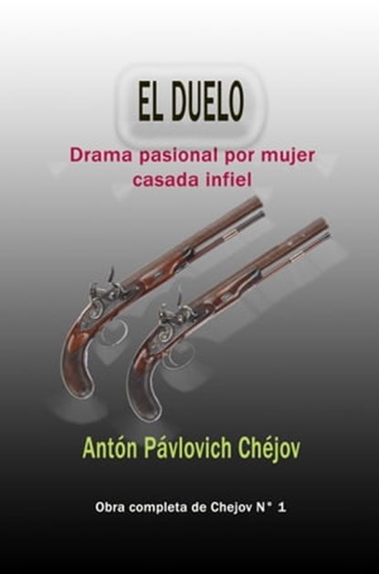 El duelo Drama pasional por mujer casada infiel, Antón Pávlovich Chéjov - Ebook - 9780463069172