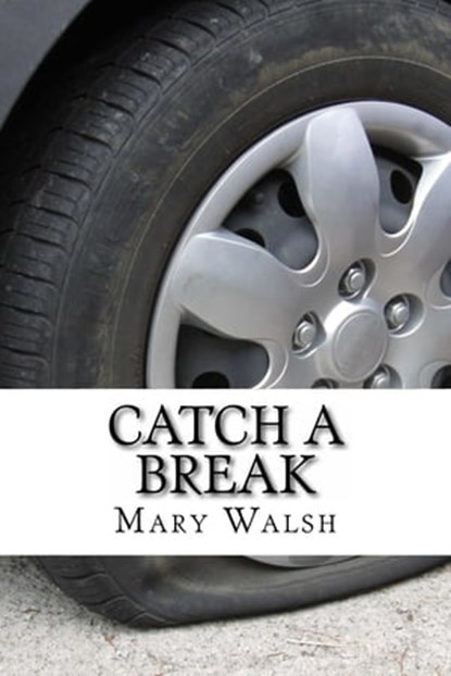 Catch a Break, Mary Walsh - Ebook - 9780463080245