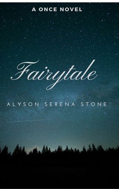 Fairytale (Once 4), Alyson Serena Stone - Ebook - 9780463087480