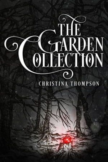 The Garden Collection, Christina Thompson - Ebook - 9780463093344