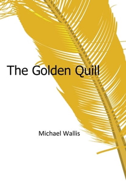 The Golden Quill, Michael Wallis - Ebook - 9780463095508