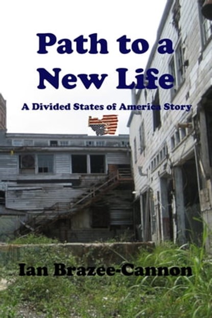 Path to a New Life, Ian Brazee-Cannon - Ebook - 9780463096185