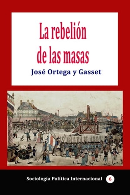 La rebelión de las masas, José Ortega y Gasset - Ebook - 9780463101100
