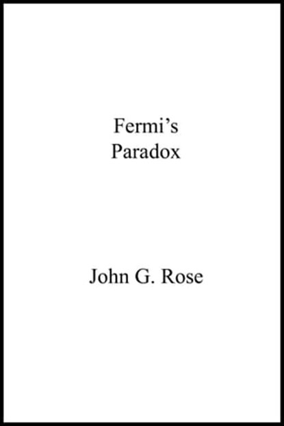 Fermi's Paradox, John Rose - Ebook - 9780463103869