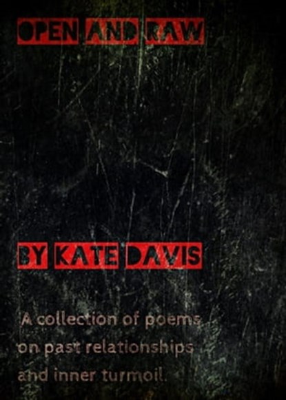 Open and Raw, Kate Davis Poetry - Ebook - 9780463106631