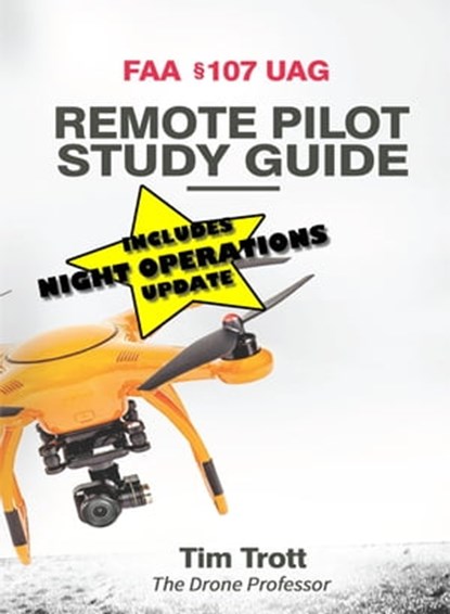 FAA §107 Uag Remote Pilot Study Guide, Tim Trott - Ebook - 9780463124611