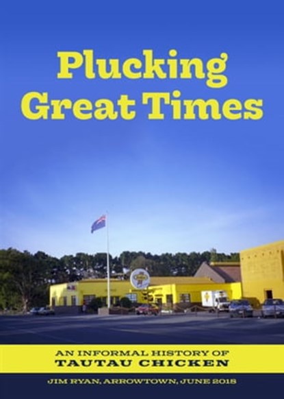 Plucking Great Times: An Informal History Of Tautau Chicken, Jim Ryan - Ebook - 9780463132104