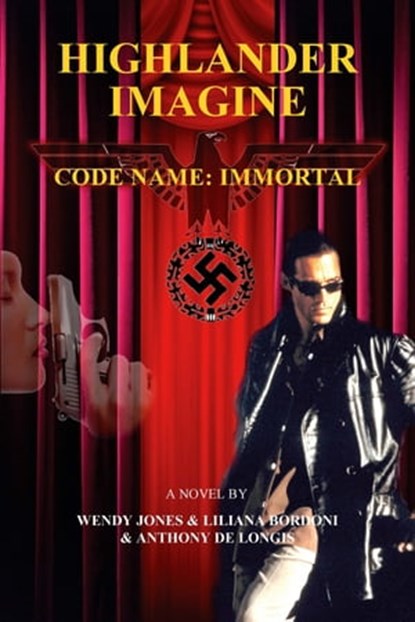 Highlander Imagine - Code Name: Immortal, Wendy Jones - Ebook - 9780463132517