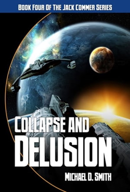 Collapse and Delusion, Michael D. Smith - Ebook - 9780463137109