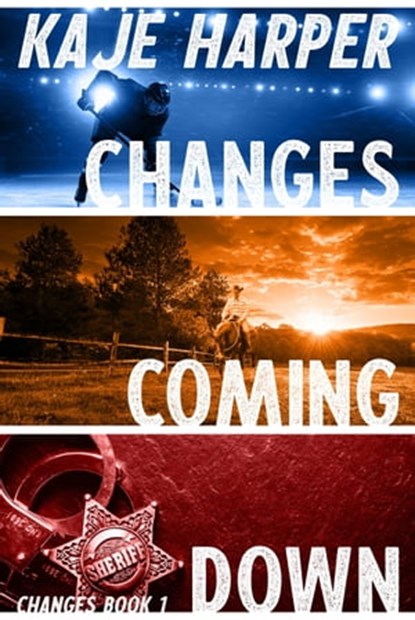 Changes Coming Down, Kaje Harper - Ebook - 9780463142387