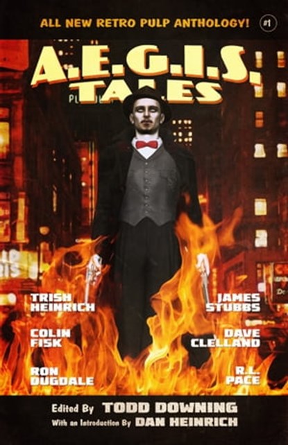 AEGIS Tales: A Retro Pulp Anthology, Todd Downing - Ebook - 9780463146897