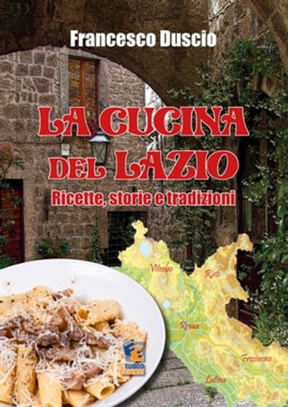 La Cucina tradizionale del Lazio, Francesco Duscio - Ebook - 9780463157152