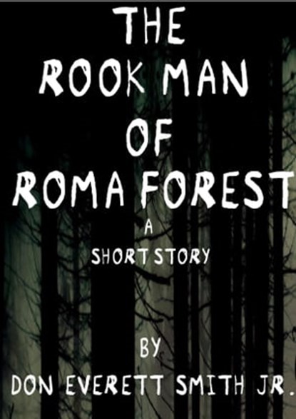 The Rook Man of Roma Forest, Don Everett Smith Jr - Ebook - 9780463159996