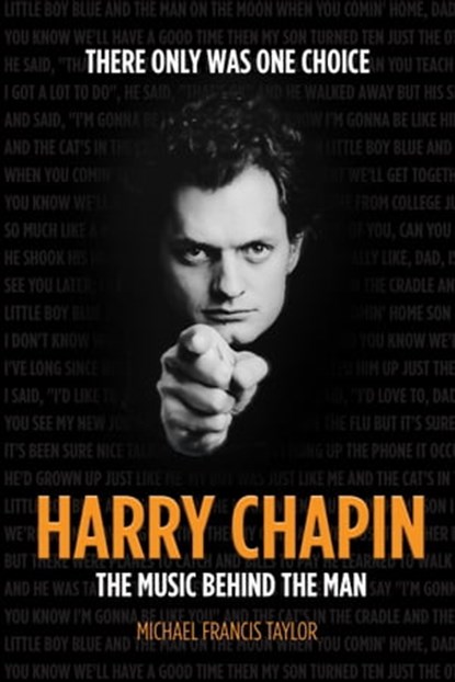 Harry Chapin: The Music Behind the Man, Michael Francis Taylor - Ebook - 9780463165690