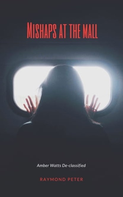 Mishaps at the Mall, Raymond Peter - Ebook - 9780463167052