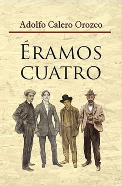 Éramos cuatro, Adolfo Calero Orozco - Ebook - 9780463170908