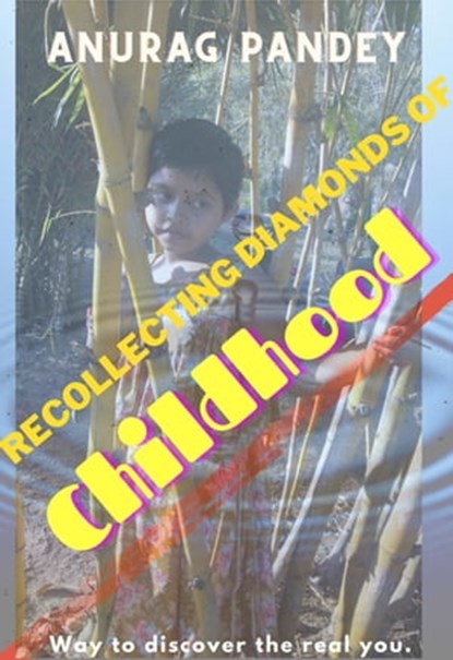 Recollecting Diamonds of Childhood, Anurag Pandey - Ebook - 9780463171226