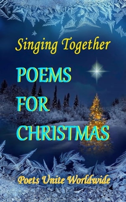 Singing Together: Poems for Christmas, Poets Unite Worldwide - Ebook - 9780463171790
