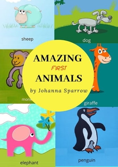 Amazing First Animals, Johanna Sparrow - Ebook - 9780463182505