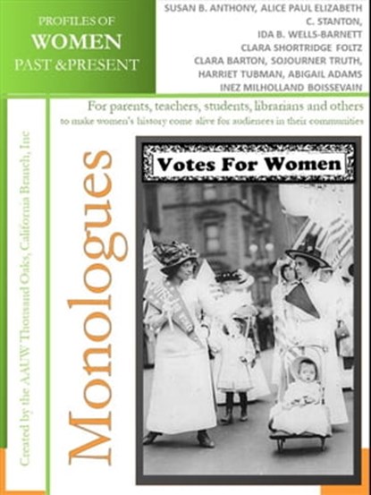 Monologues: Suffragists and Activists, AAUW Thousand Oaks,CA Branch, Inc - Ebook - 9780463188866
