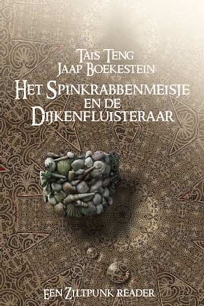 Het spinkrabbenmeisje en de dijkenfluisteraar, een ziltpunk reader, Tais Teng - Ebook - 9780463198667