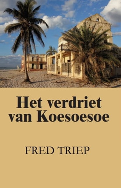Het verdriet van Koesoesoe, Fred Triep - Ebook - 9780463199244