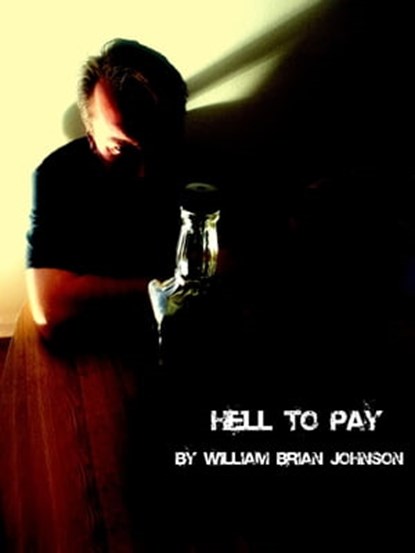 Hell To Pay, William Brian Johnson - Ebook - 9780463199268