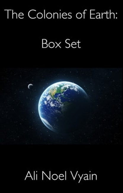 The Colonies of Earth Box Set, Ali Noel Vyain - Ebook - 9780463206904