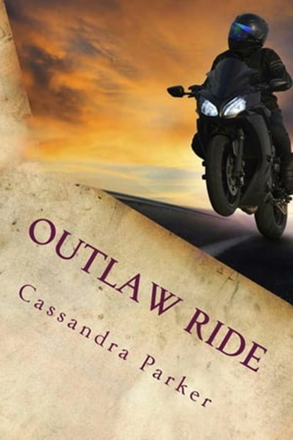 Outlaw Ride: A Ride With Harley Short Story 4, Cassandra Parker - Ebook - 9780463252291