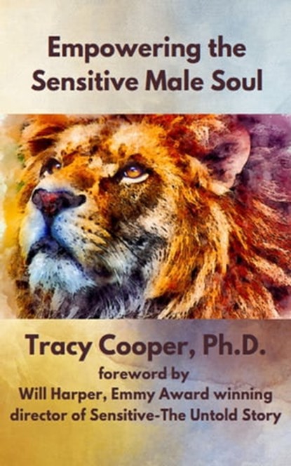 Empowering the Sensitive Male Soul, Tracy M. Cooper - Ebook - 9780463257388