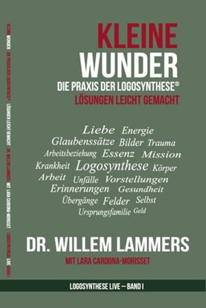 KLEINE WUNDER: die Praxis der Logosynthese®, Willem Lammers - Ebook - 9780463260906