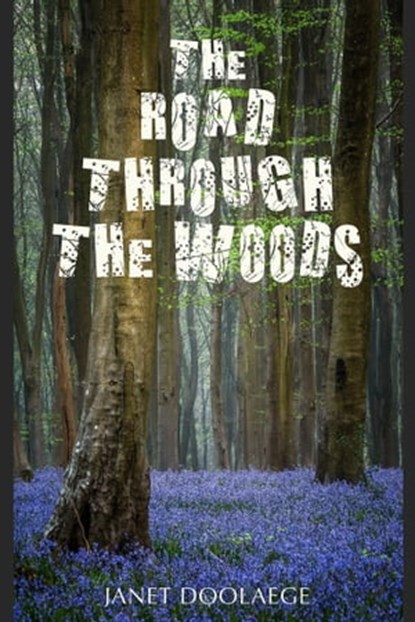 The Road through the Woods, Janet Doolaege - Ebook - 9780463262894