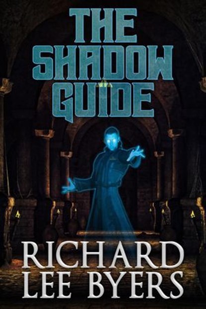 The Shadow Guide, Richard Lee Byers - Ebook - 9780463265284