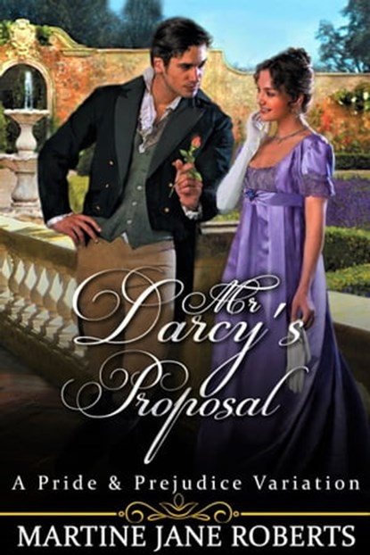 Mr Darcy's Proposal. A Darcy & Elizabeth Story, Martine Jane Roberts - Ebook - 9780463269459