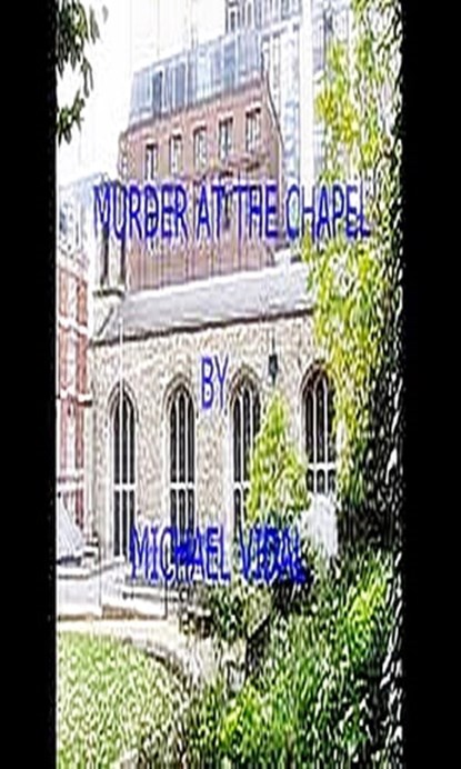 Murder at the Chapel, Michael Vidal - Ebook - 9780463275733