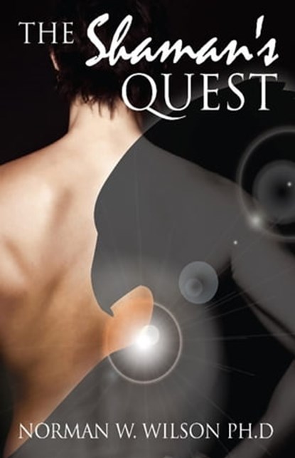 The Shaman's Quest, Norman W. Wilson - Ebook - 9780463294123