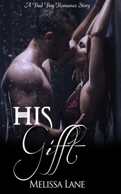 His Gift, Melissa Lane - Ebook - 9780463297476