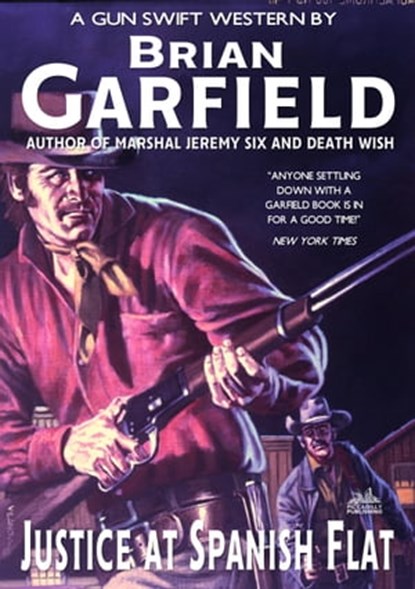 Justice at Spanish Flat (A Brian Garfield Western), Brian Garfield - Ebook - 9780463300435