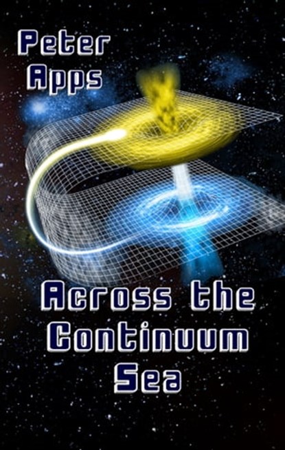 Across The Continuum Sea, Peter Apps - Ebook - 9780463325865