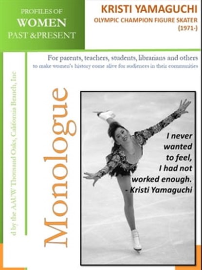 Profiles of Women Past & Present – Kristi Yamaguchi Olympic Champion Figure Skater (1971 -), AAUW Thousand Oaks,CA Branch, Inc - Ebook - 9780463326671