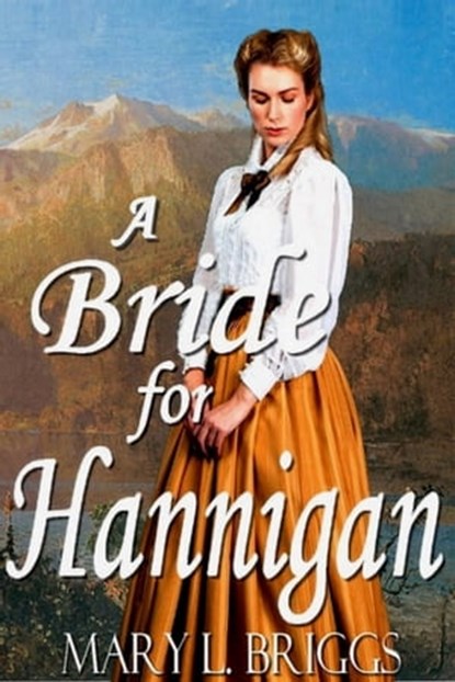 A Bride for Hannigan, Mary L. Briggs - Ebook - 9780463344316